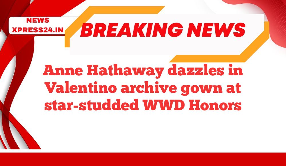 Anne Hathaway dazzles in Valentino archive gown at star-studded WWD Honors