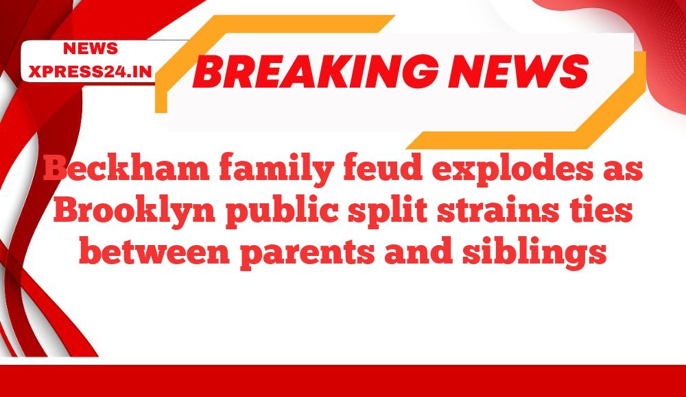 Beckham family feud explodes as Brooklyn public split strains ties between parents and siblings
