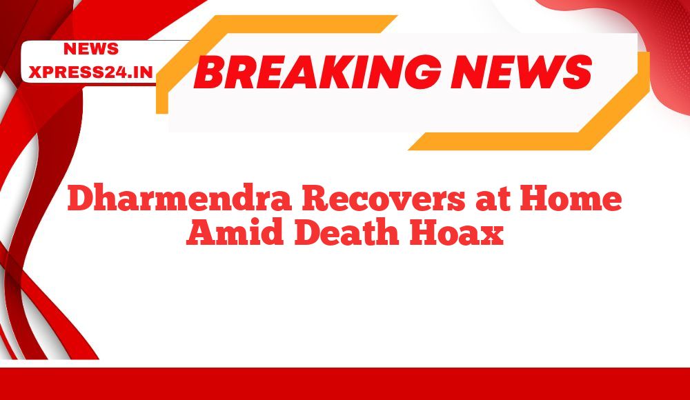 Dharmendra Recovers at Home Amid Death Hoax