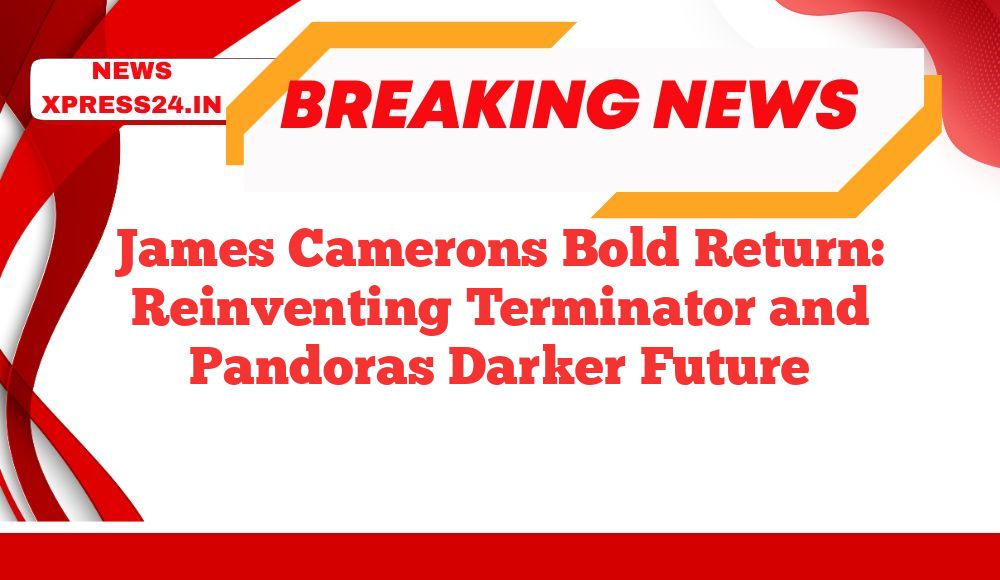 James Camerons Bold Return: Reinventing Terminator and Pandoras Darker Future