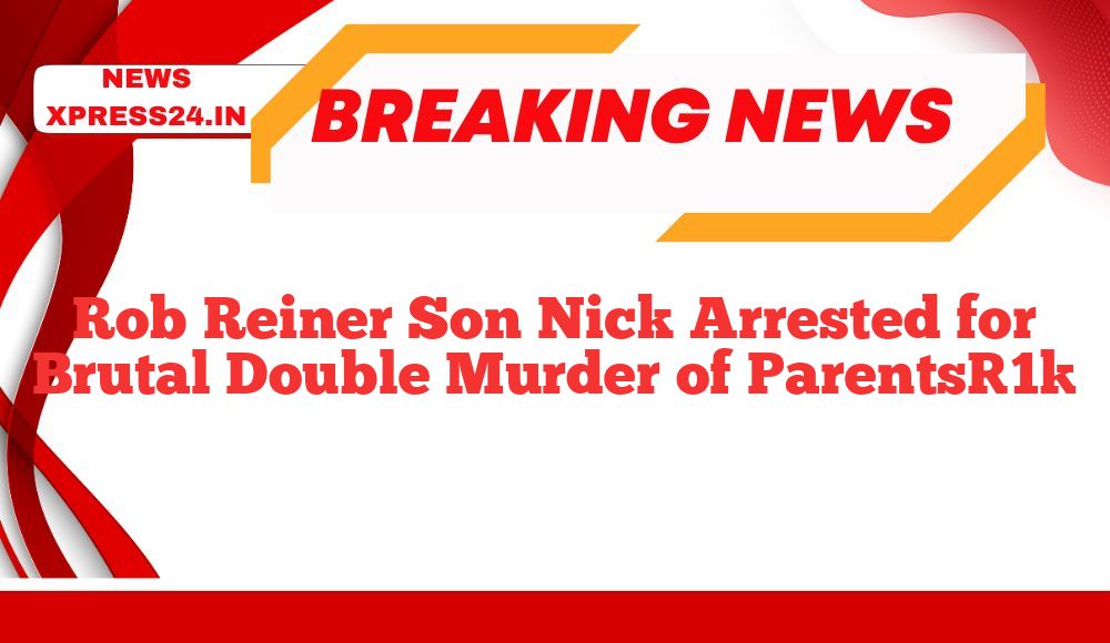 Rob Reiner Son Nick Arrested for Brutal Double Murder of Parents[1]
