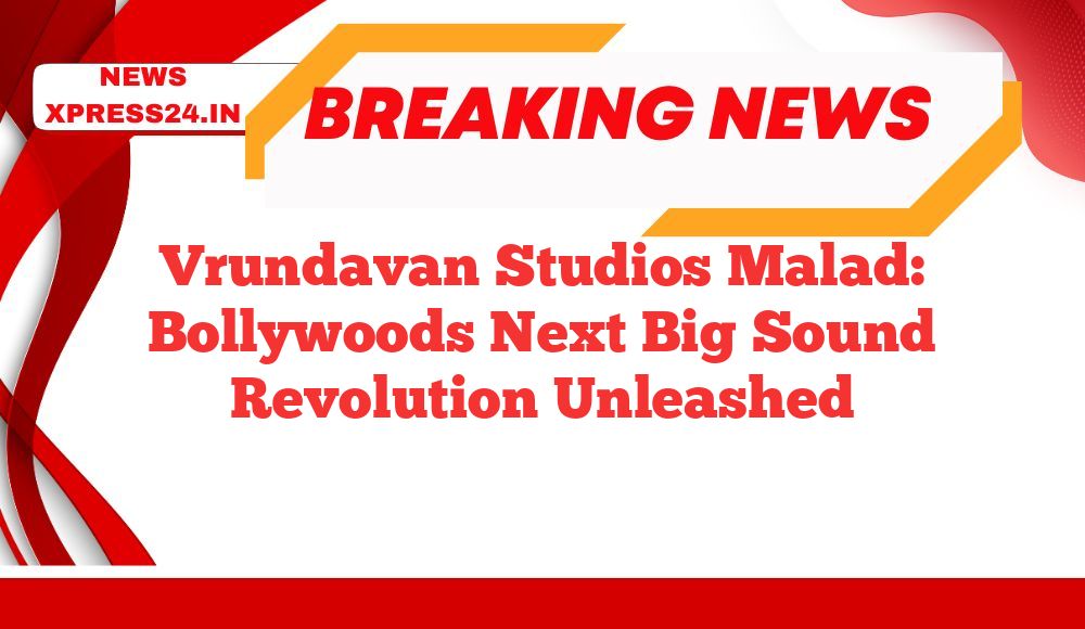 Vrundavan Studios Malad: Bollywoods Next Big Sound Revolution Unleashed