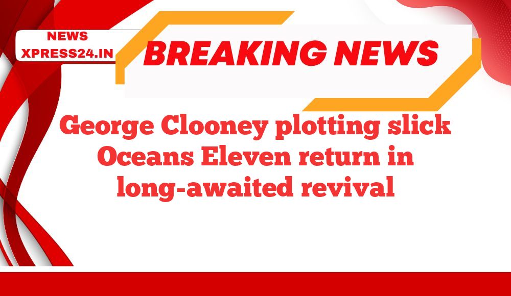 George Clooney plotting slick Oceans Eleven return in long-awaited revival