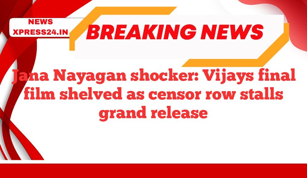 Jana Nayagan shocker: Vijays final film shelved as censor row stalls grand release