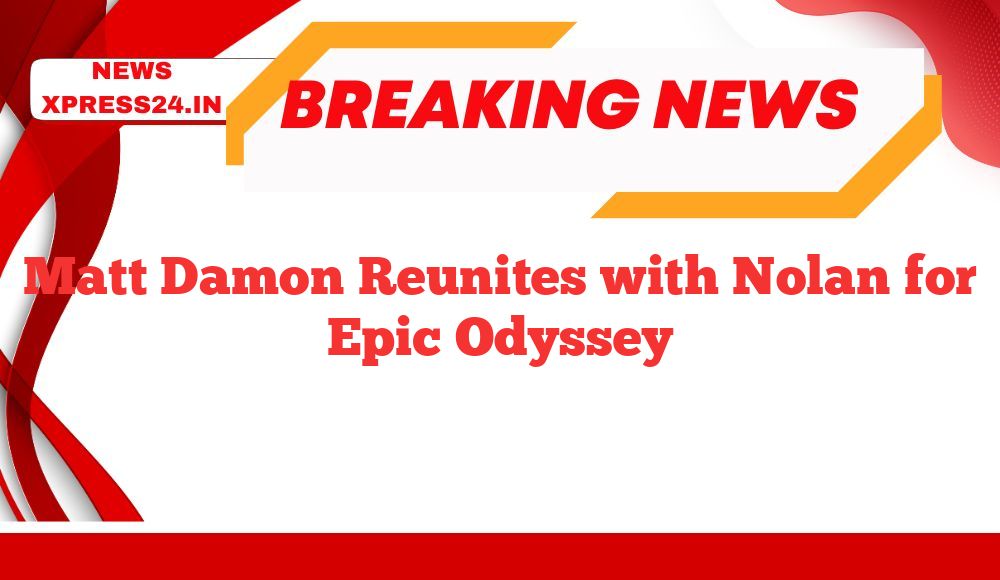 Matt Damon Reunites with Nolan for Epic Odyssey