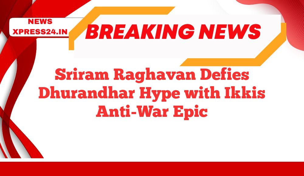 Sriram Raghavan Defies Dhurandhar Hype with Ikkis Anti-War Epic