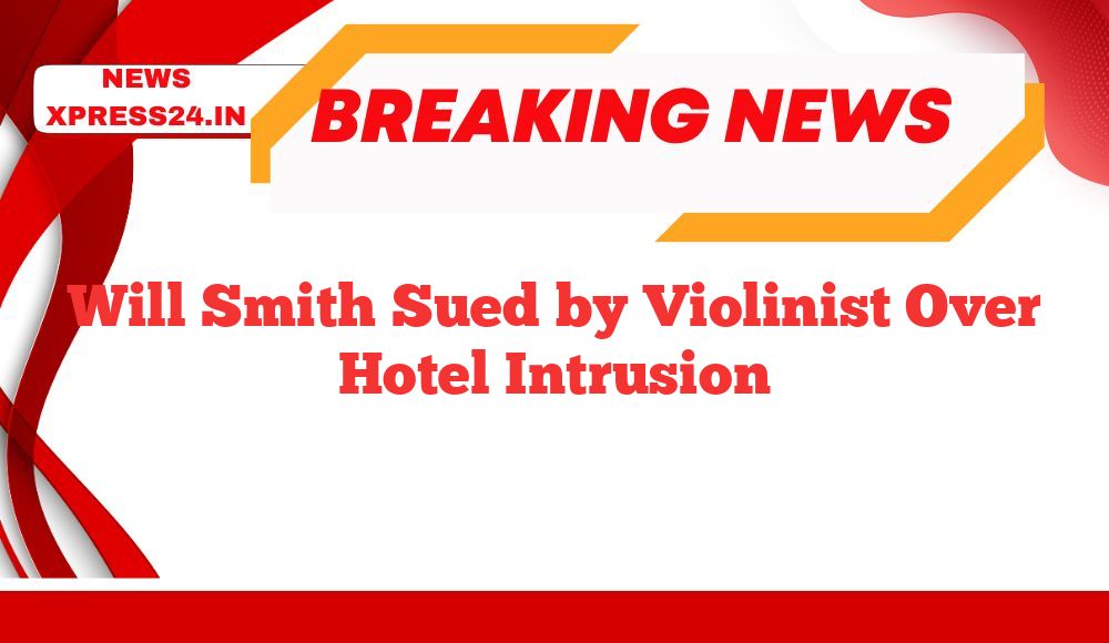 Will Smith Sued by Violinist Over Hotel Intrusion